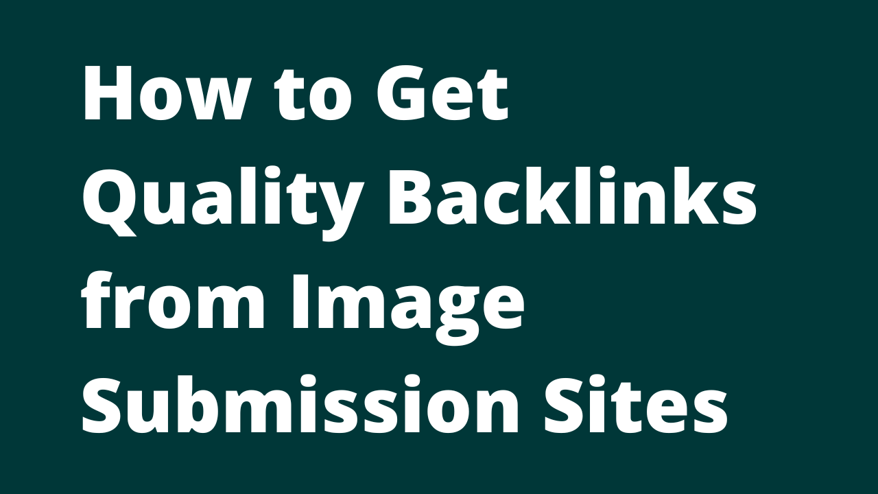 How To Get Backlink From Image Submission Sites