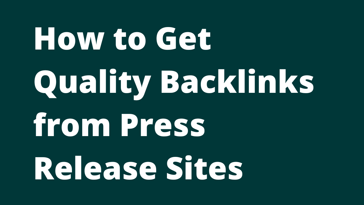 How to Get Backlinks From Press Release Websites